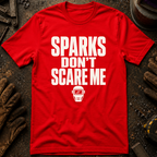 Sparks Don't Scare Me Ed.2 T-Shirt