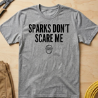 Sparks Don't Scare Me Ed.2 T-Shirt