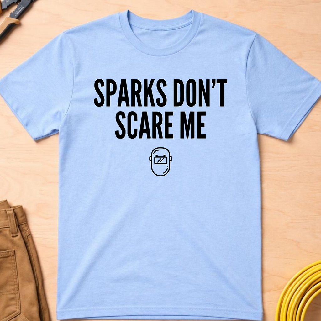 Sparks Don't Scare Me Ed.2 T-Shirt