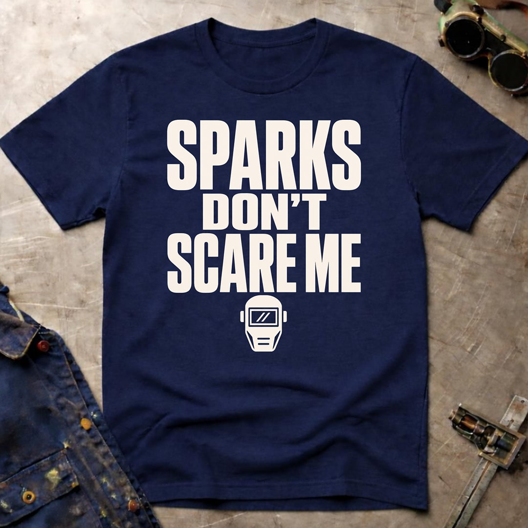 Sparks Don't Scare Me T-Shirt