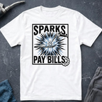 Sparks Pay Bills Ed.4 T-Shirt