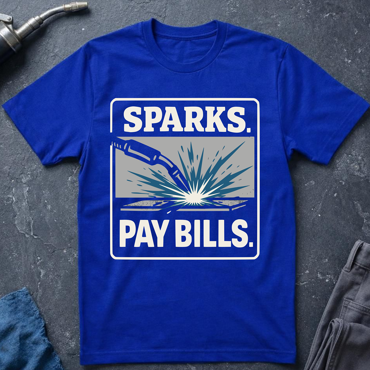 The Welders Collection: Sparks Pay Bills T-Shirt