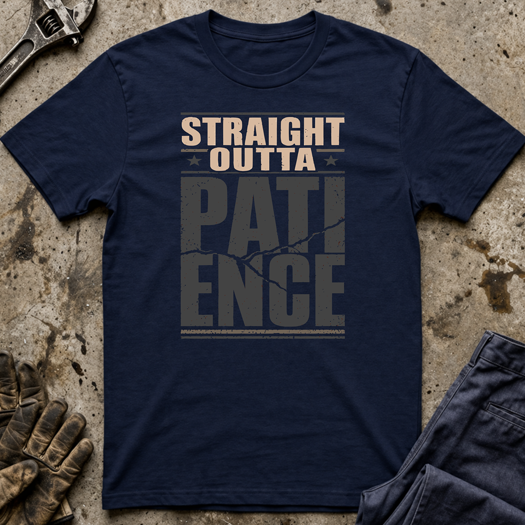 Straight Outta Patience Ed.2 T-Shirt