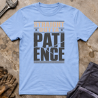 Straight Outta Patience Ed.2 T-Shirt