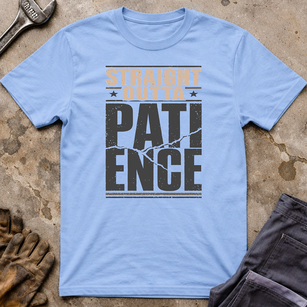 Straight Outta Patience Ed.2 T-Shirt