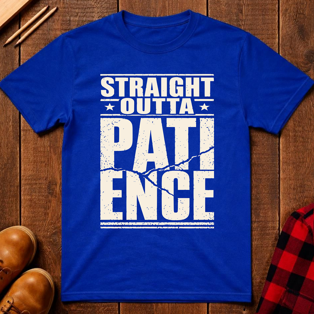 Straight Outta Patience Ed.2 T-Shirt