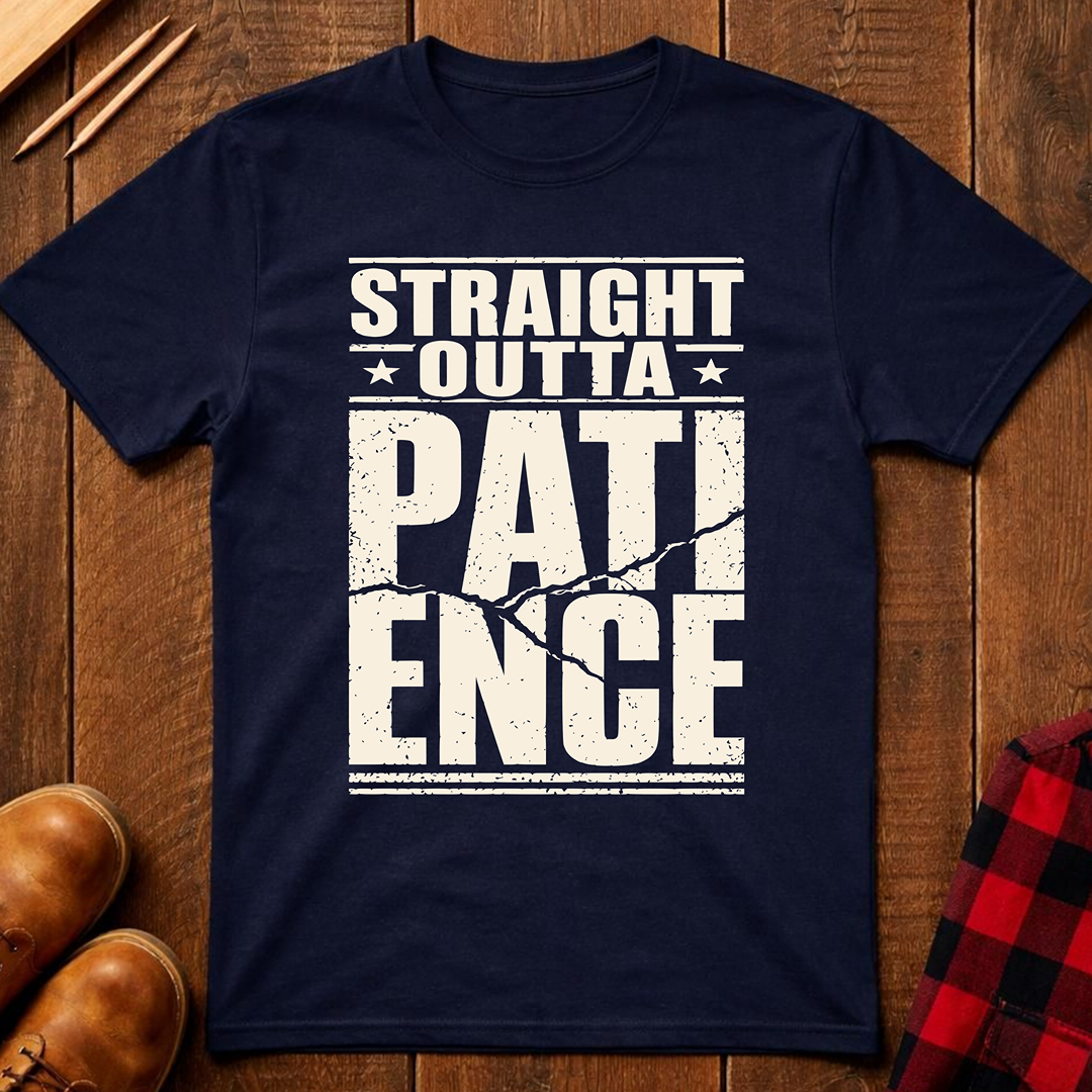 Straight Outta Patience Ed.2 T-Shirt