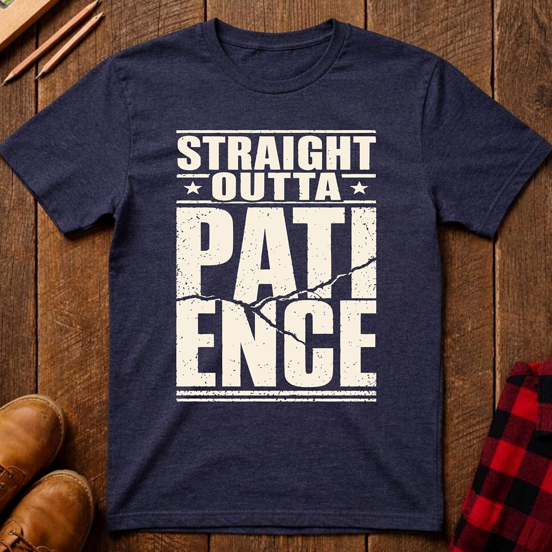 Straight Outta Patience Ed.2 T-Shirt