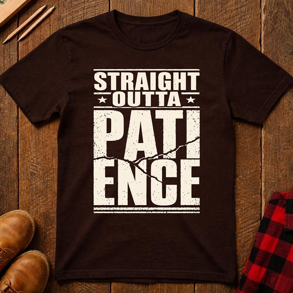 Straight Outta Patience Ed.2 T-Shirt