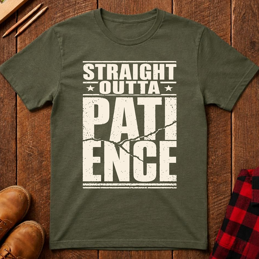 Straight Outta Patience Ed.2 T-Shirt