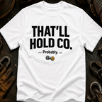That'll Hold T-Shirt