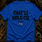 That'll Hold T-Shirt