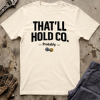 That'll Hold Co. T-Shirt