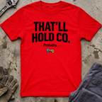 That'll Hold Co. T-Shirt
