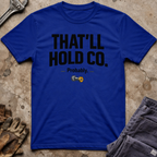 That'll Hold Co. T-Shirt