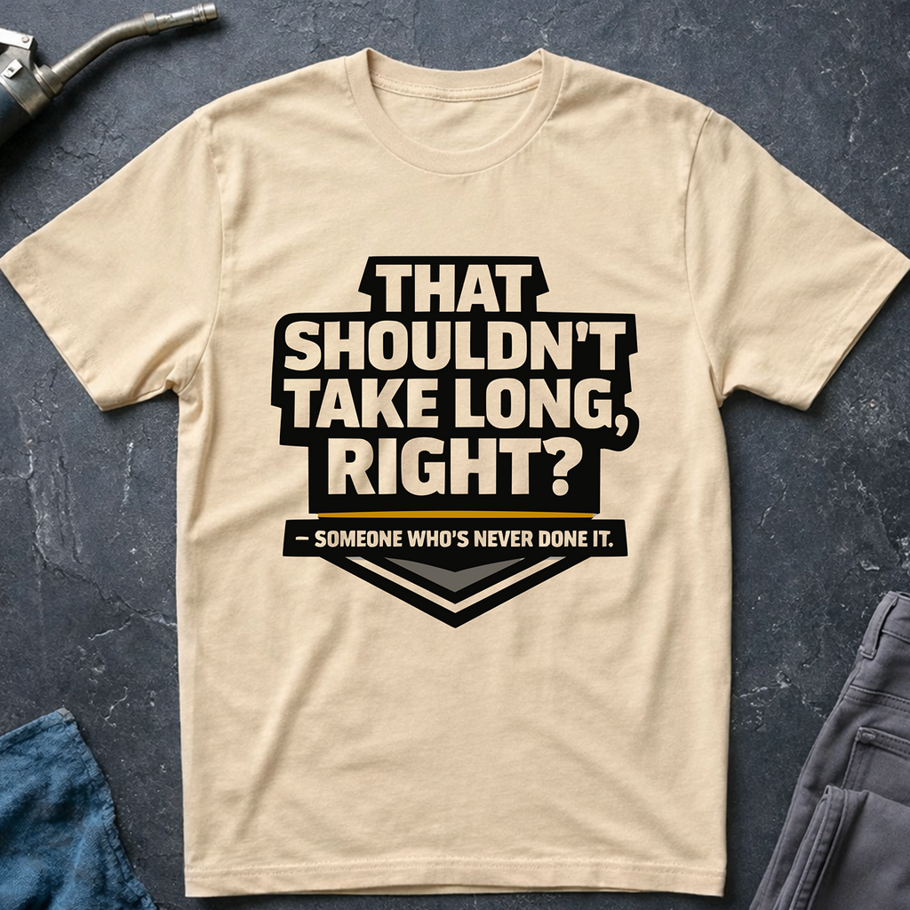 That Shouldn't Take Long Ed.2 T-Shirt