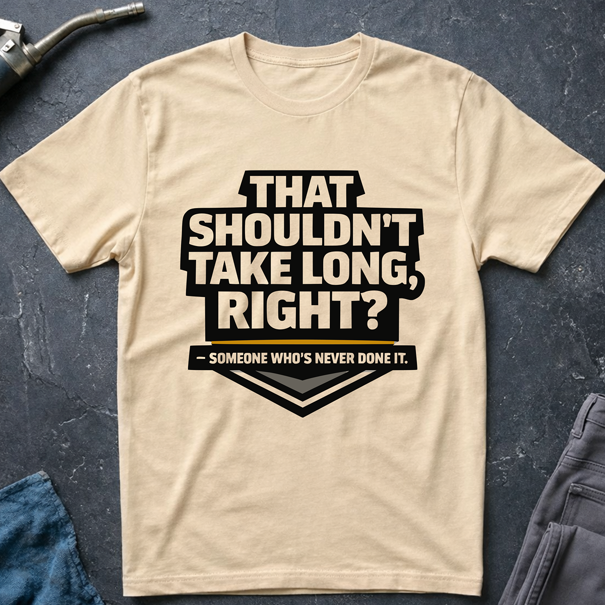 That Shouldn't Take Long Ed.2 T-Shirt