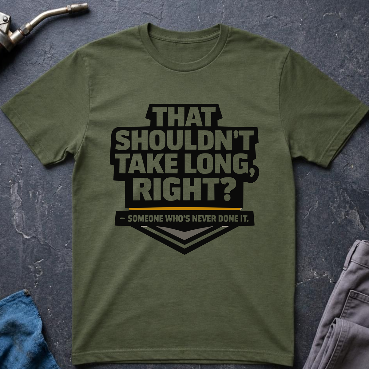 That Shouldn't Take Long Ed.2 T-Shirt