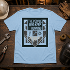 The People Who Keep It Running T-Shirt