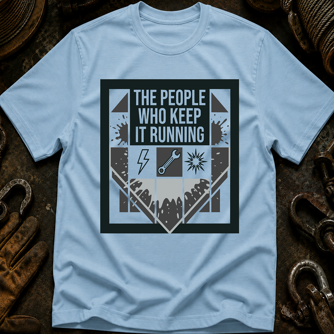 The People Who Keep It Running T-Shirt
