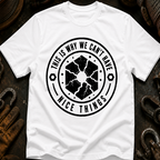 This Is Why We Can't Have Things T-Shirt