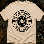 This Is Why We Can't Have Things T-Shirt