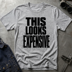 This Looks Expensive T-Shirt