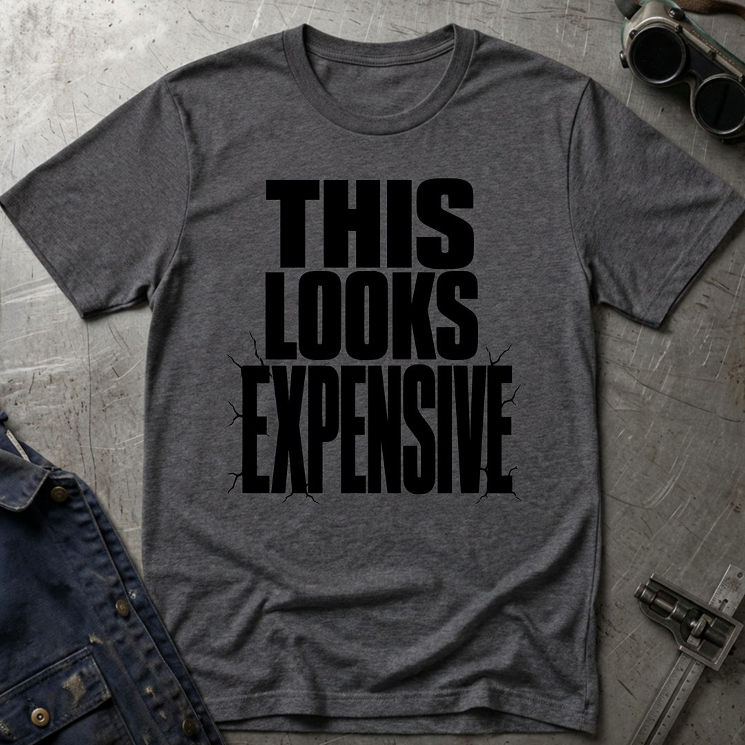 This Looks Expensive T-Shirt