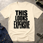 This Looks Expensive T-Shirt
