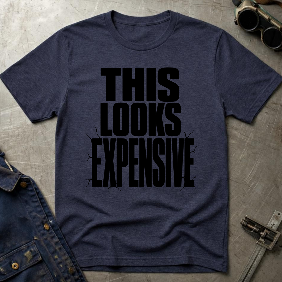 This Looks Expensive T-Shirt