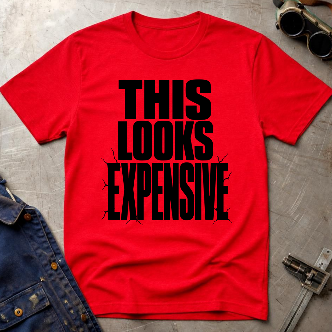 This Looks Expensive T-Shirt