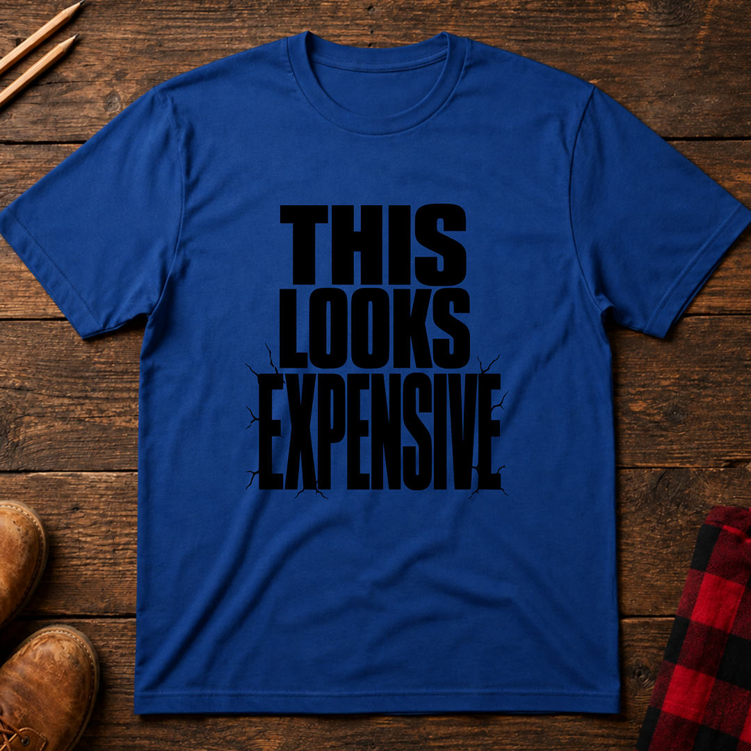 This Looks Expensive T-Shirt