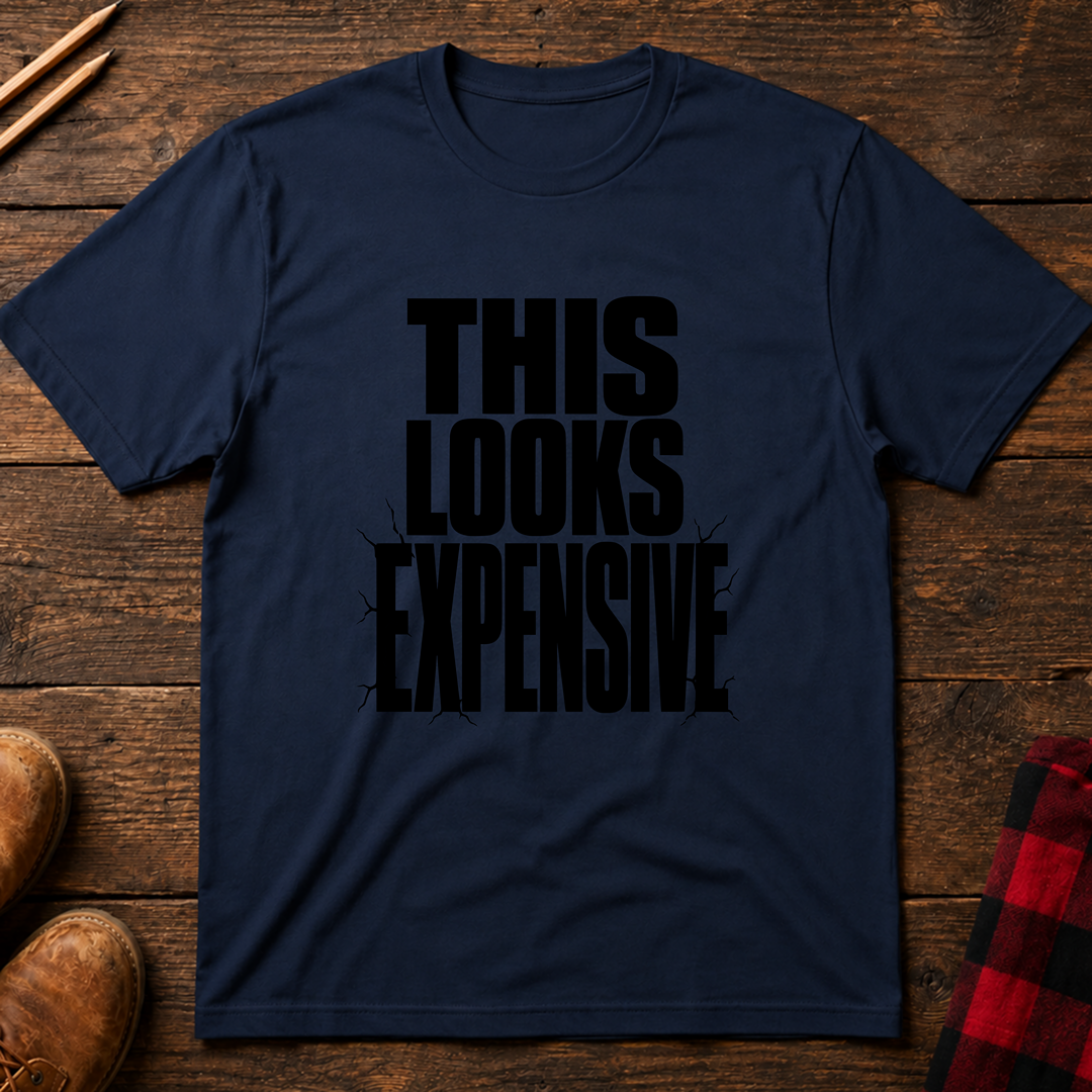 This Looks Expensive T-Shirt