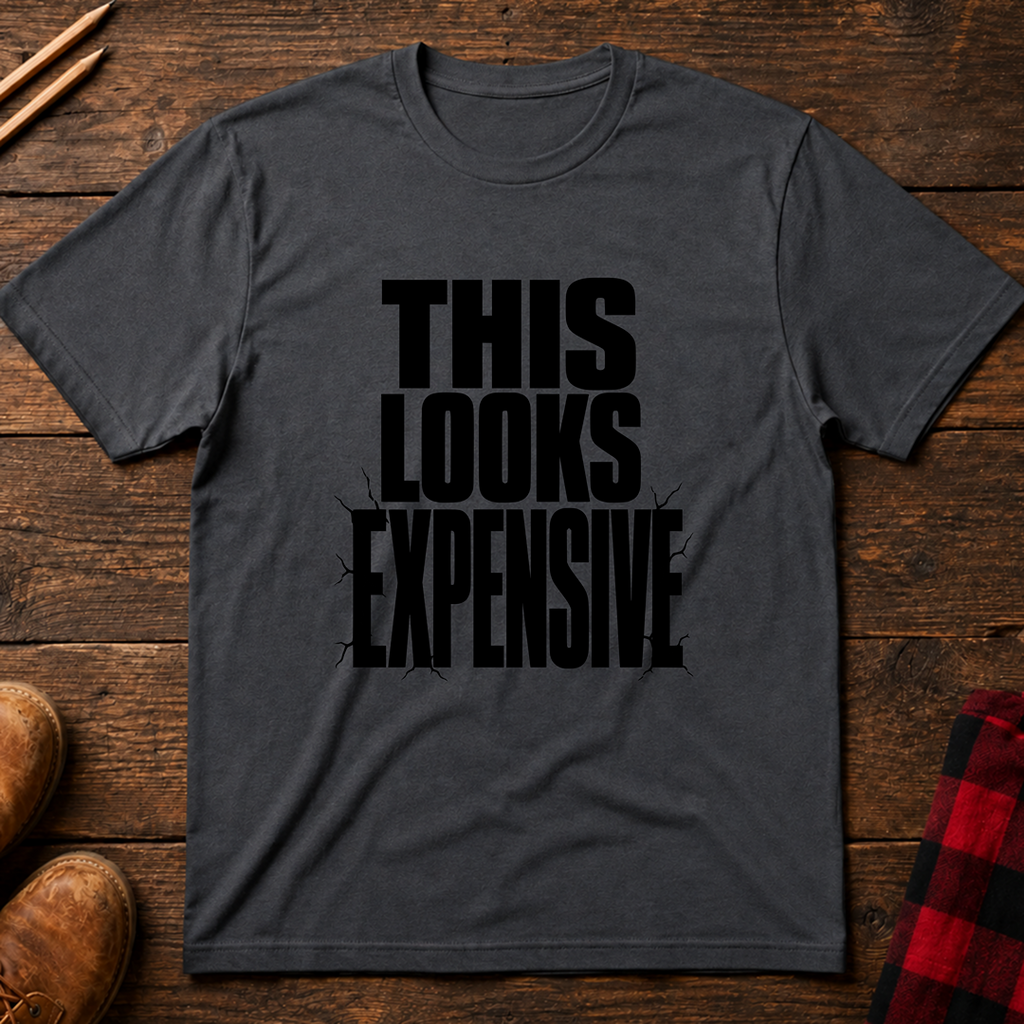 This Looks Expensive T-Shirt