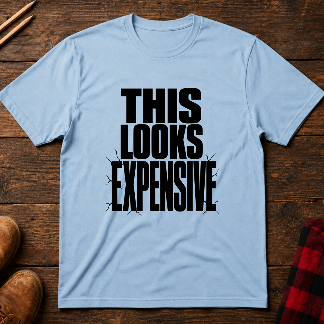 This Looks Expensive T-Shirt