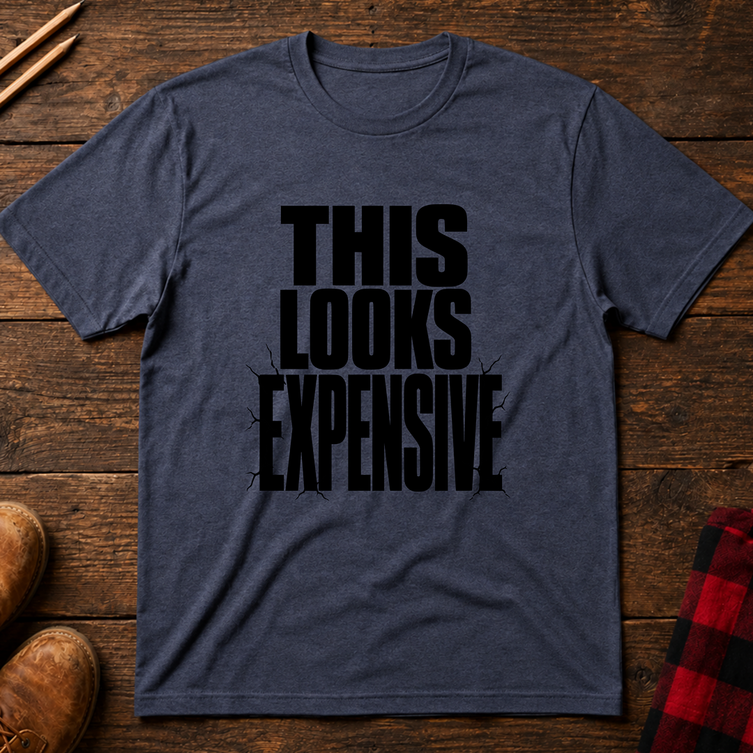 This Looks Expensive T-Shirt