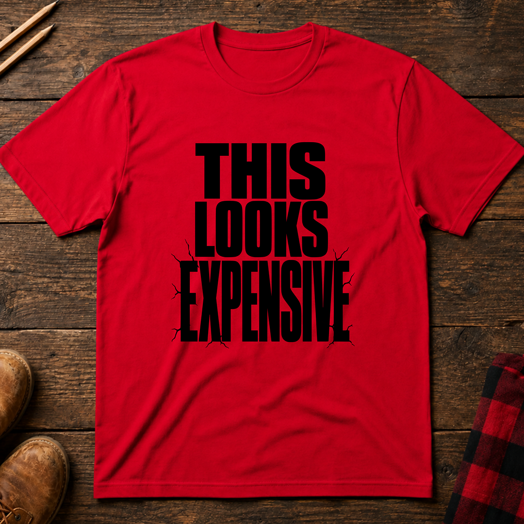 This Looks Expensive T-Shirt