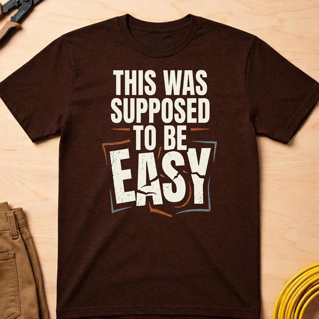 This Was Supposed to be Easy T-Shirt