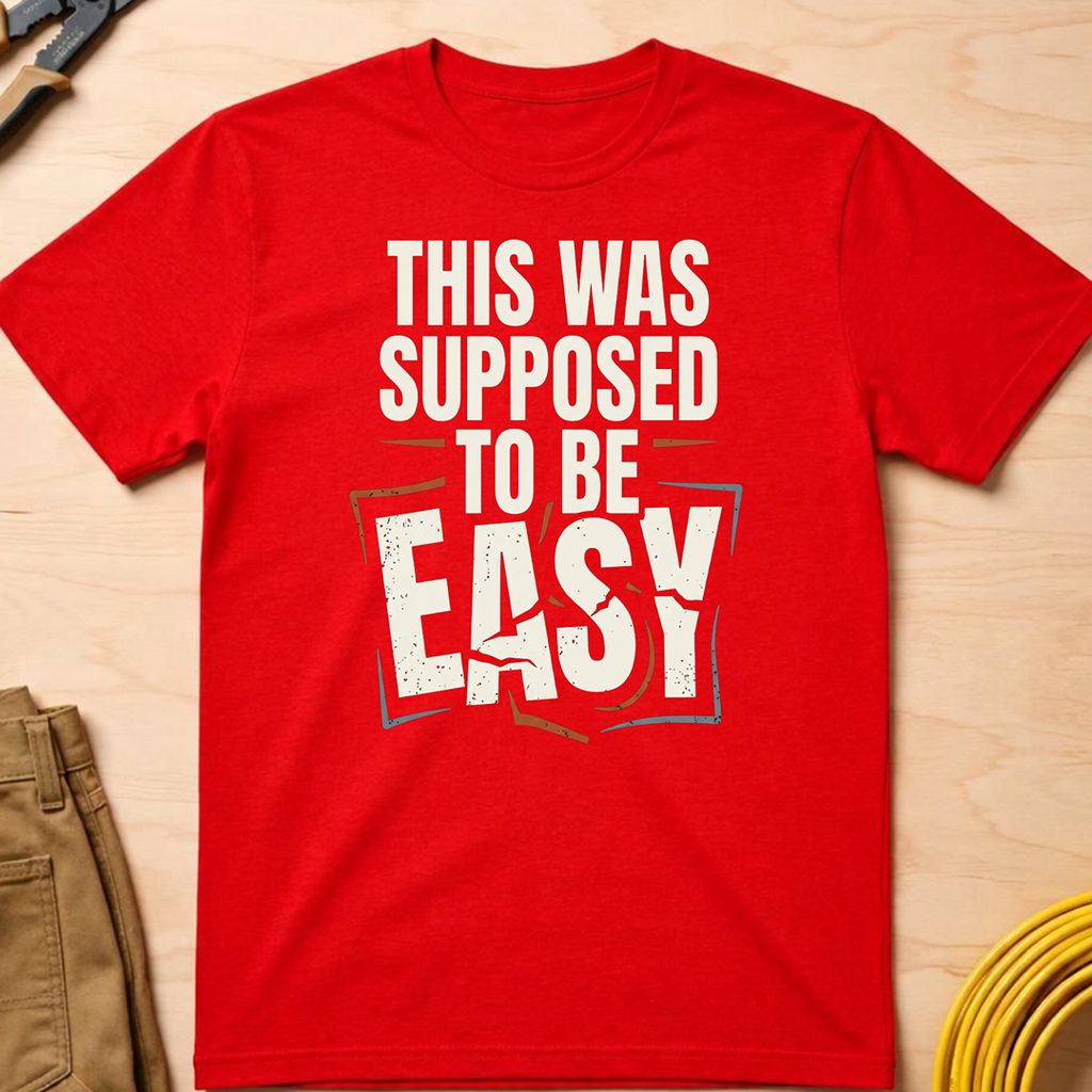 This Was Supposed to be Easy T-Shirt