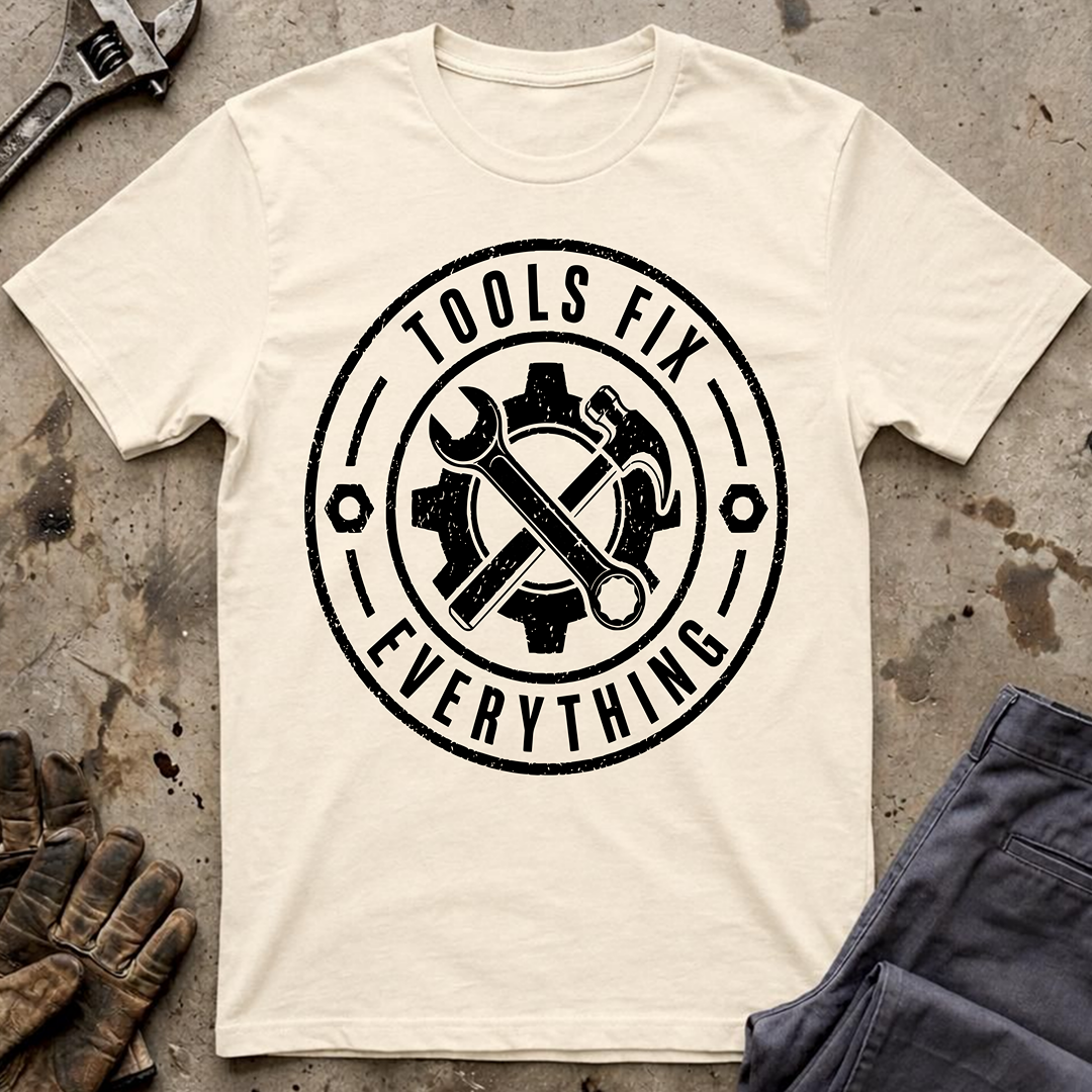 Tools Fix Everything T-Shirt