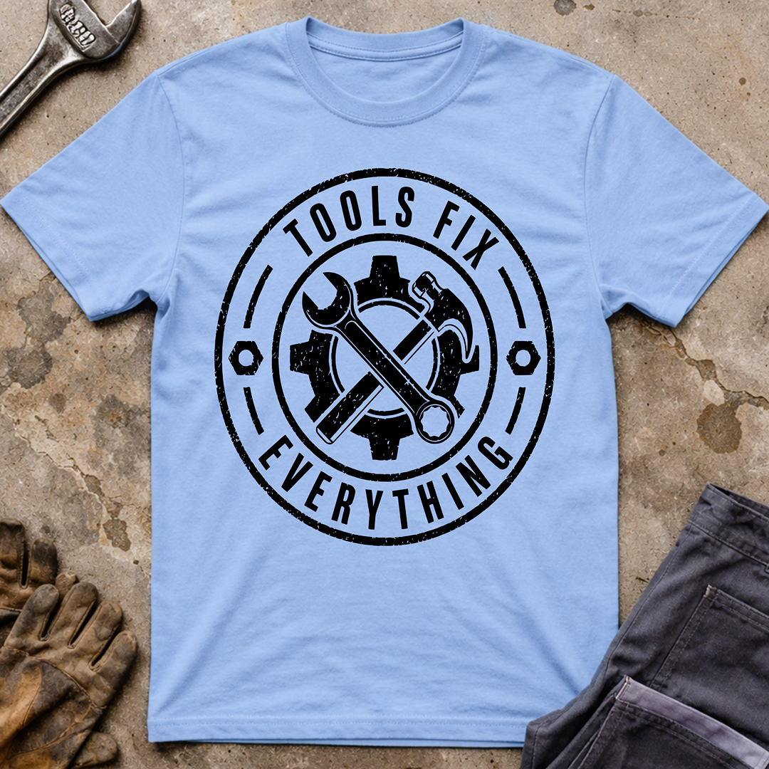 Tools Fix Everything T-Shirt