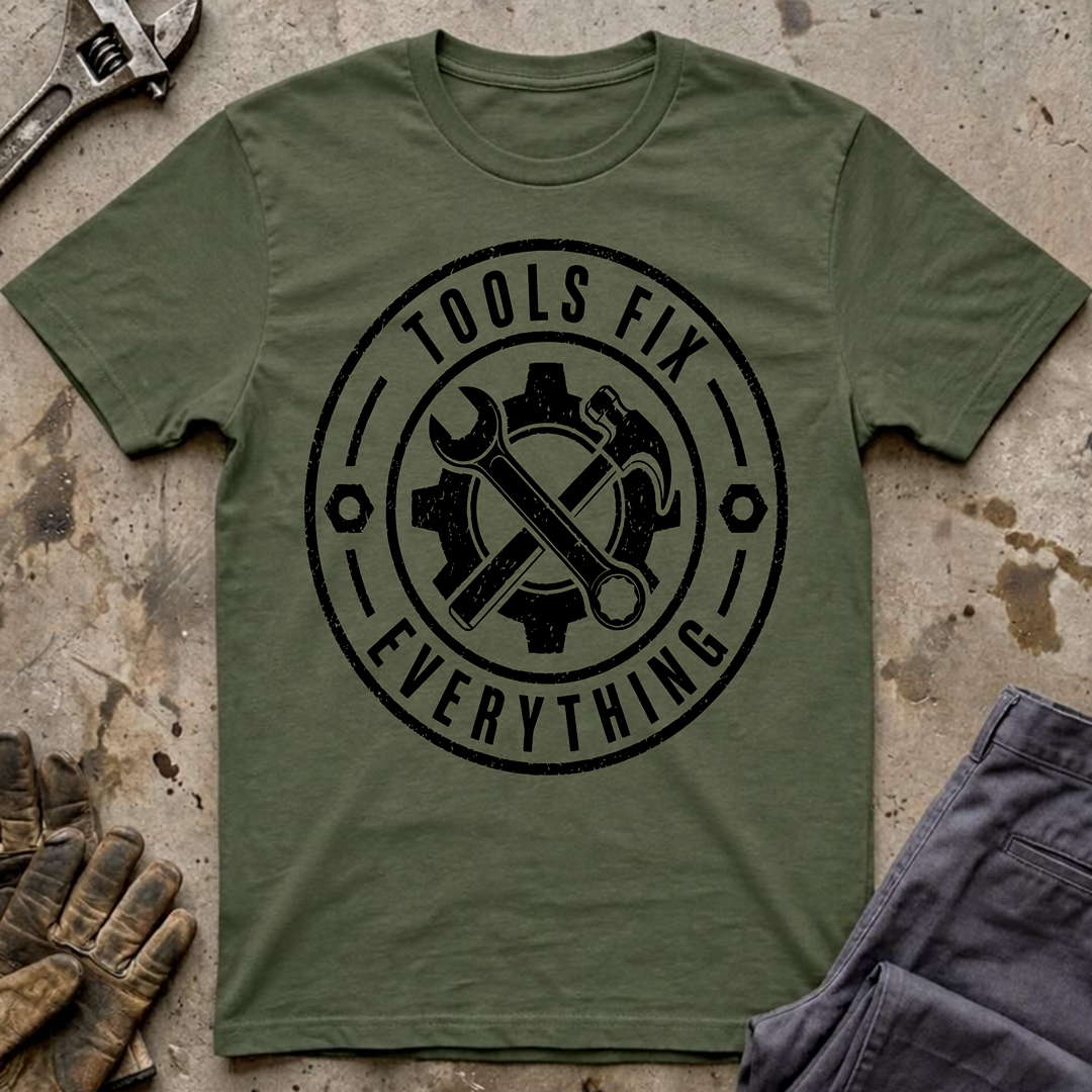 Tools Fix Everything T-Shirt