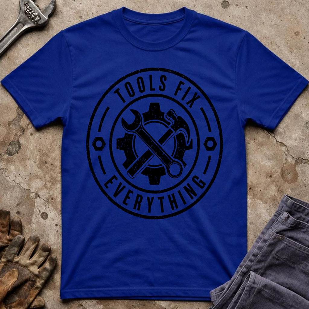Tools Fix Everything T-Shirt
