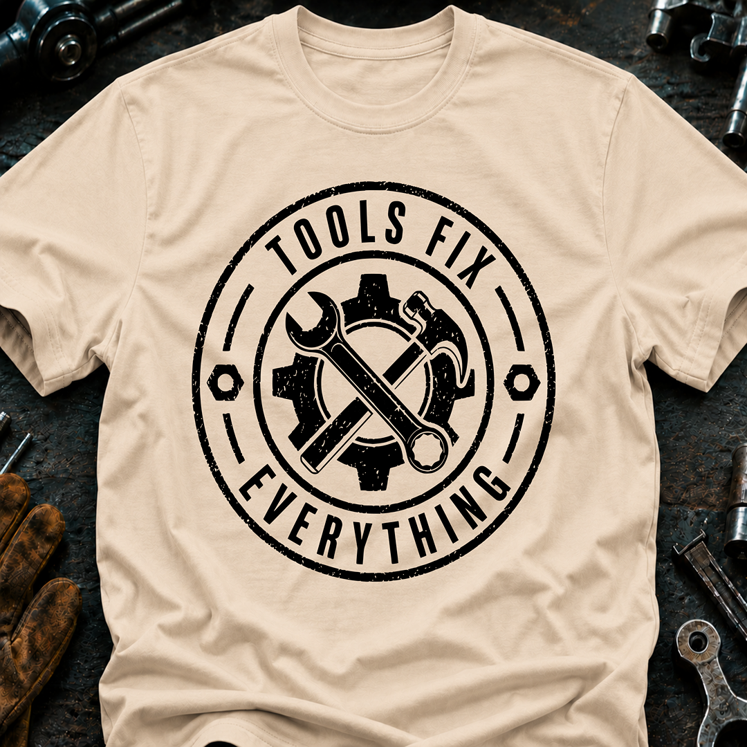 Tools Fix Everything T-Shirt
