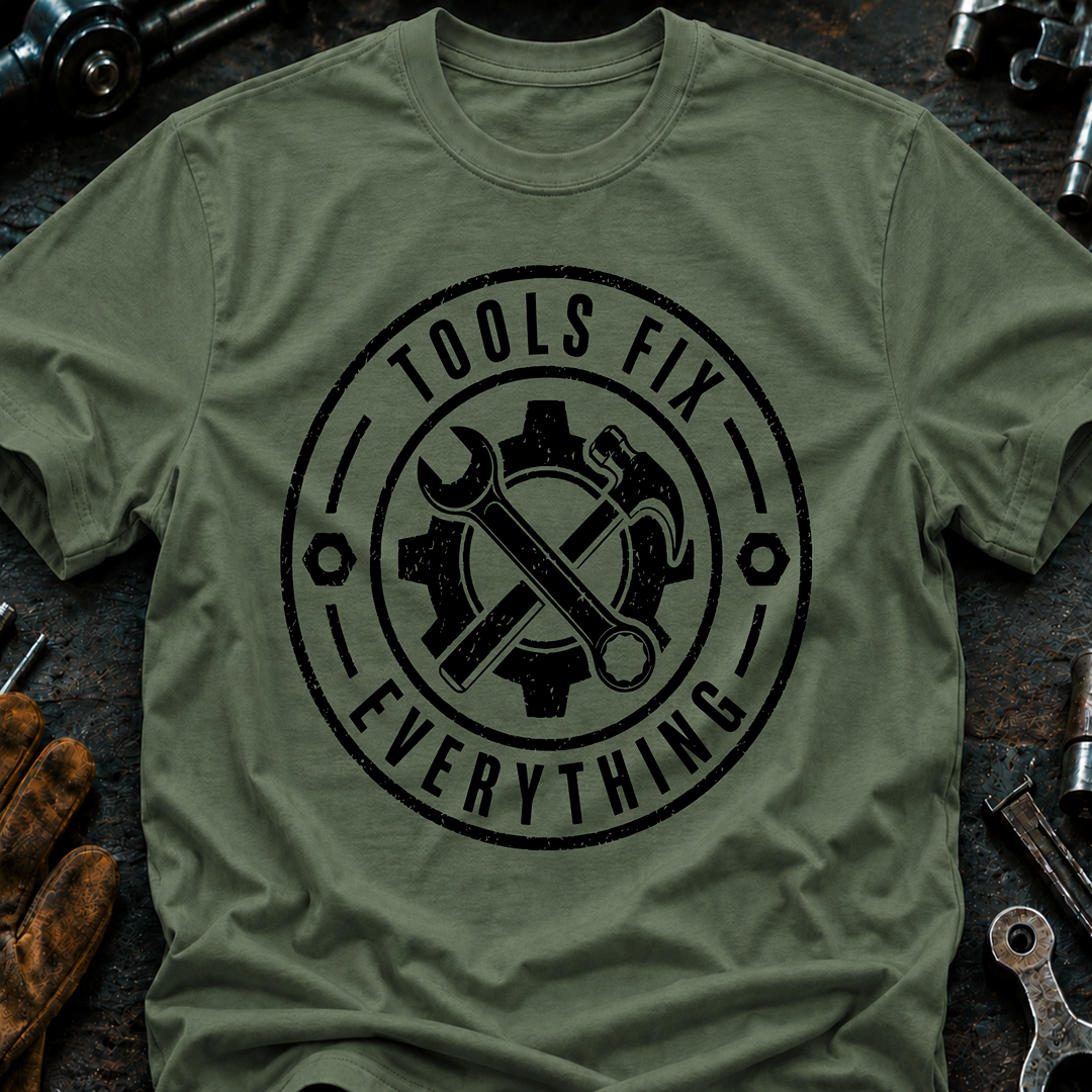 Tools Fix Everything T-Shirt