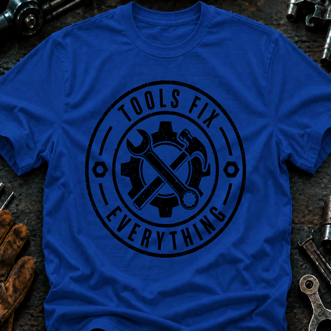 Tools Fix Everything T-Shirt