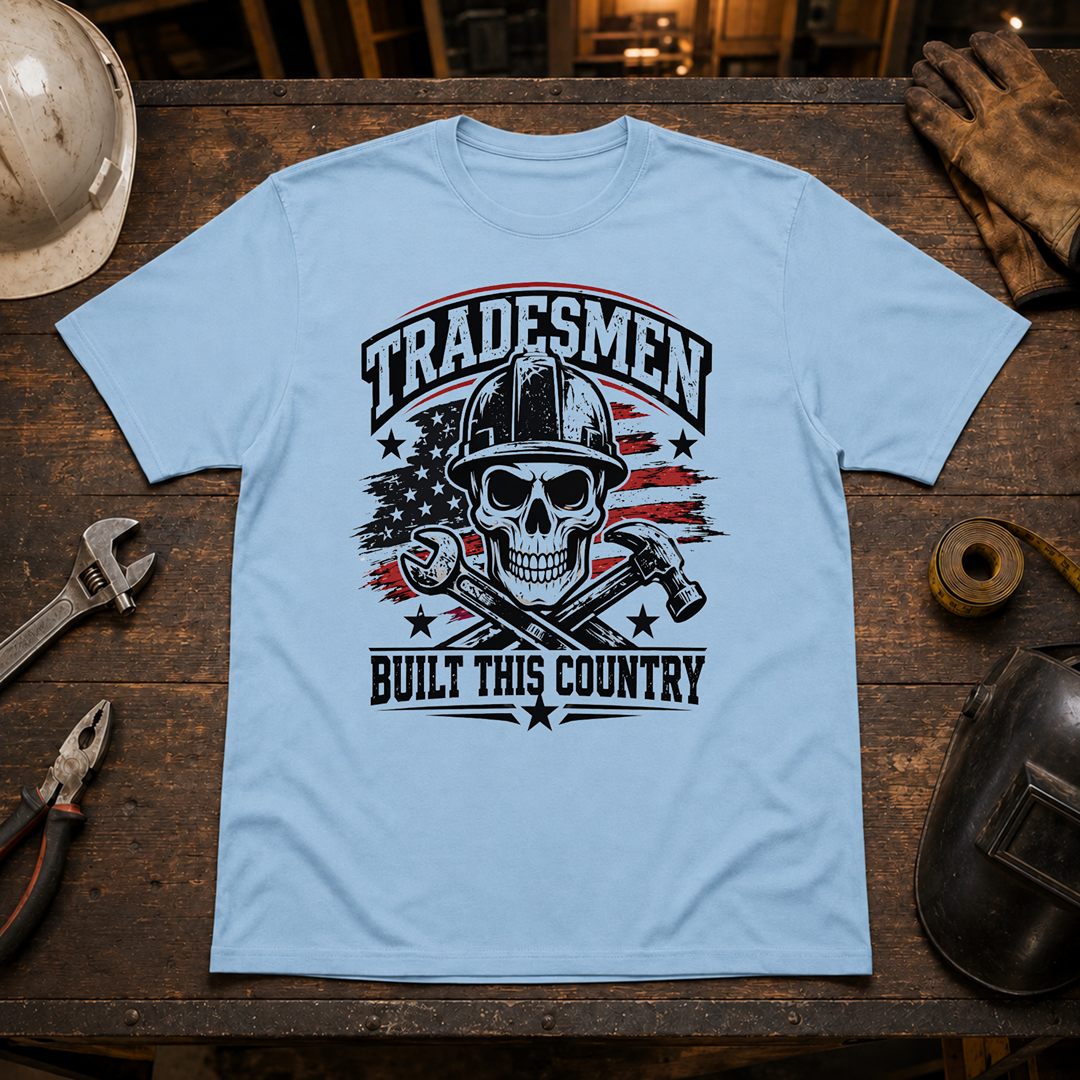 Tradesmen Built This Country T-Shirt