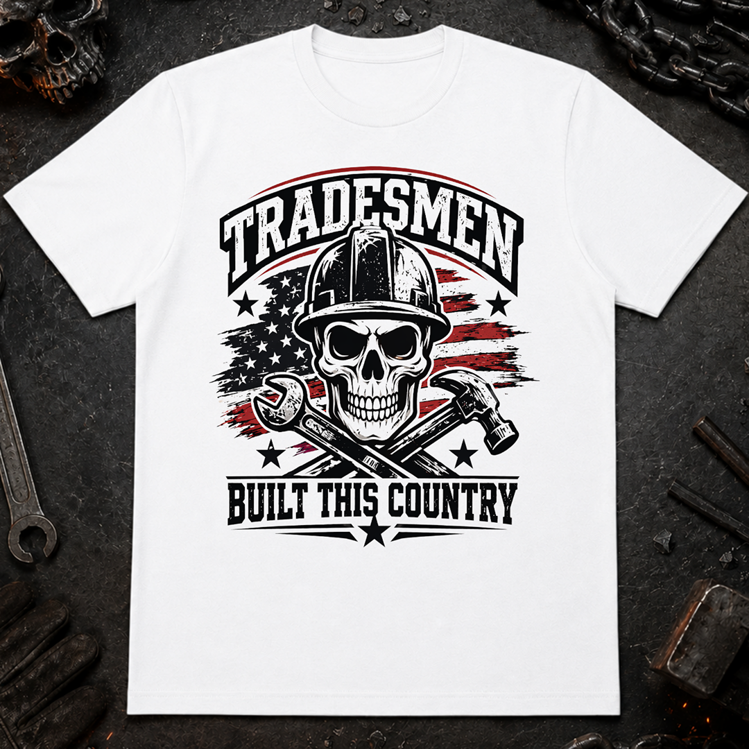 Tradesmen Built This Country T-Shirt