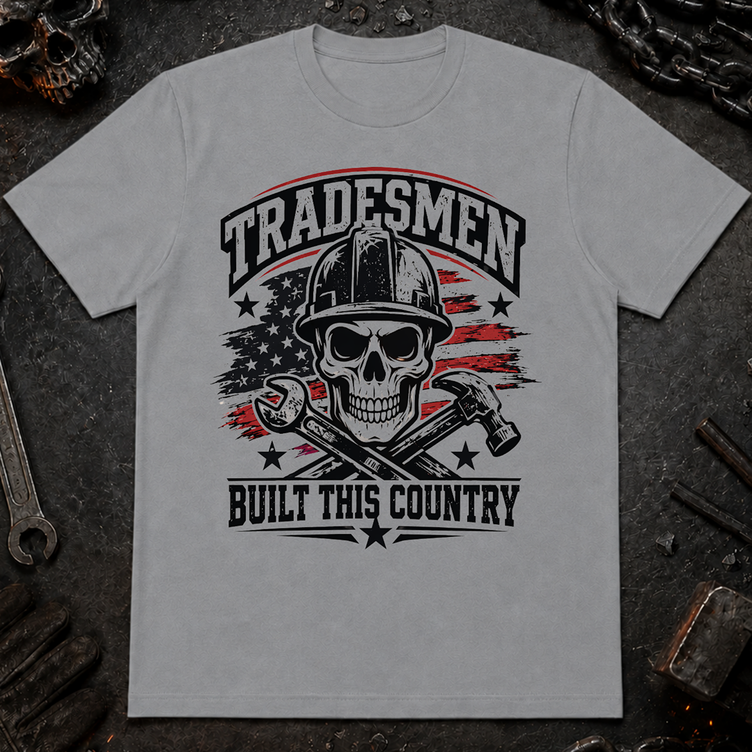 Tradesmen Built This Country T-Shirt
