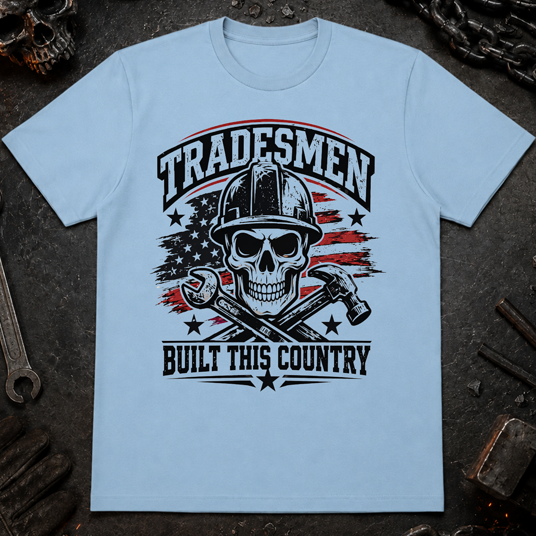 Tradesmen Built This Country T-Shirt